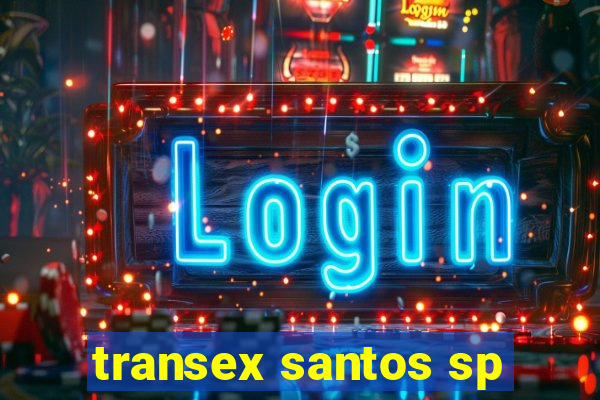 transex santos sp